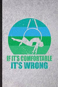 It It's Comfortable It's Wrong