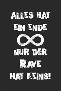 Alles Hat Ein Ende Nur Der Rave Hat Keins