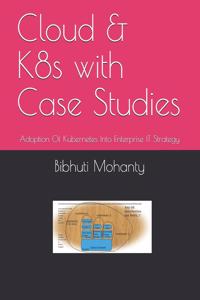 Cloud & K8s with Case Studies