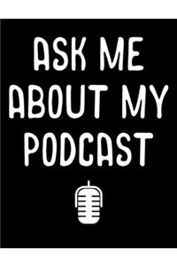 Ask Me About My Podcast