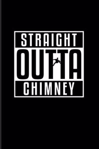Straight Outta Chimney