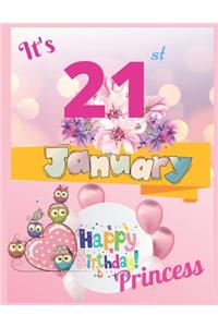 It's 21st January Happy Birthday Princess Notebook Journal