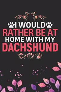 I Would Rather Be at Home with My Dachshund
