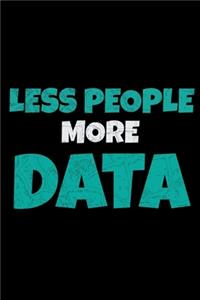 Less People More Data