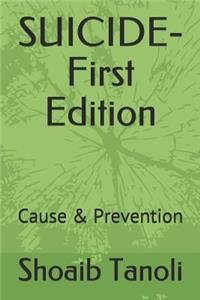 SUICIDE-First Edition: Cause & Prevention