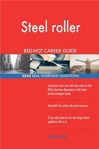 Steel roller RED-HOT Career Guide; 2542 REAL Interview Questions