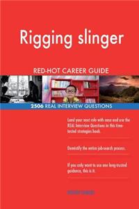 Rigging slinger RED-HOT Career Guide; 2506 REAL Interview Questions