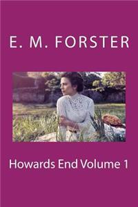 Howards End Volume 1