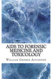 Aids to Forensic Medicine and Toxicology
