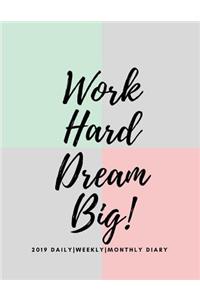 Work Hard, Dream Big! 2019