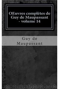 OEuvres complètes de Guy de Maupassant - volume 14