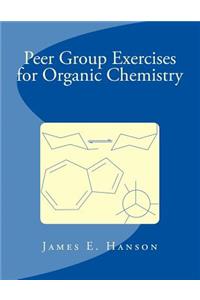Peer Group Exercises for Organic Chemistry