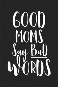 Good Moms Say Bad Words