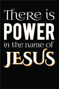 There is power in the name of Jesus