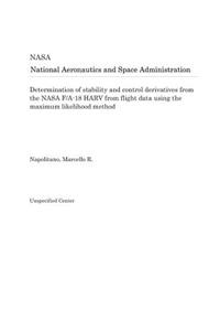 Determination of Stability and Control Derivatives from the NASA F/A-18 Harv from Flight Data Using the Maximum Likelihood Method