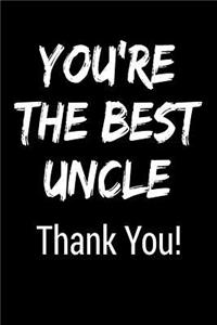 You're the Best Uncle Thank You!