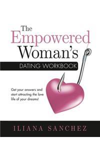 Empowered Woman's Dating Workbook