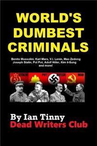 World's Dumbest Criminals - Adolf Hitler, Joseph Stalin, Vladimir Lenin, Mao Zedong