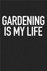 Gardening Is My Life