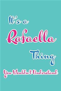 It's a Rafaella Thing You Wouldn't Understand