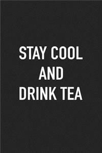 Stay Cool and Drink Tea
