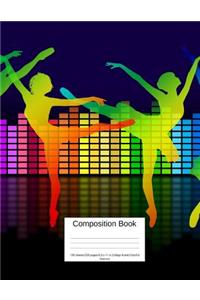 Composition Book 100 Sheets/200 Pages/8.5 X 11 In. College Ruled/ Colorful Dancers