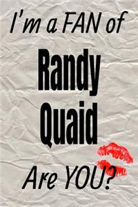 I'm a Fan of Randy Quaid Are You? Creative Writing Lined Journal