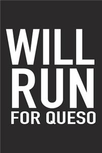 Will Run for Queso