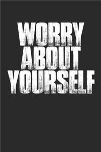 Worry about Yourself