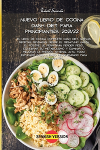 Nuevo Libro de Cocina Dash Diet Para Principiantes 2021/22