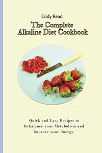 The Complete Alkaline Diet Cookbook