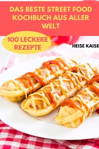 Das Beste Street Food Kochbuch Aus Aller Welt