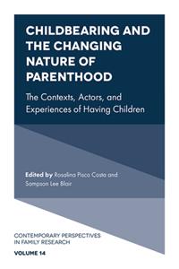 Childbearing and the Changing Nature of Parenthood