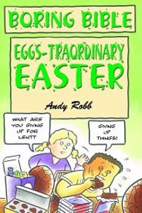 Boring Bible Series 3: Eggs-traordinary Easter