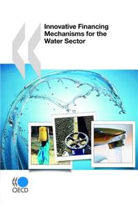 Innovative Financing Mechanisms for the Water Sector