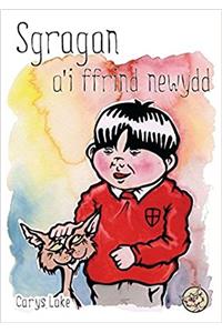 Cyfres Sgragan: Sgragan a'i Ffrind Newydd