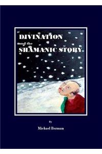 Divination and the Shamanic Story
