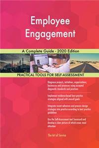 Employee Engagement A Complete Guide - 2020 Edition