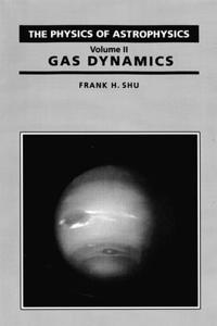 Physics Of Astrophysics Volume 2 - Gas Dynamics