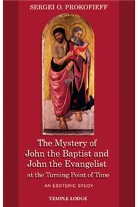 The Mystery of John the Baptist and John the Evangelist at the Turning Point of Time