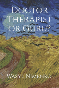 Doctor Therapist or Guru?