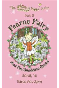 Fearne Fairy and the Dandelion Clocks - Book 8 in the Whimsy Wood Series (Paperback)