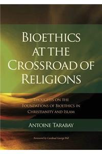 Bioethics At The Crossroad Of Religion