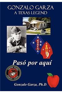 Gonzalo Garza - A Texas Legend: Pas Por Aqu