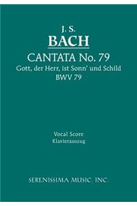Gott, Der Herr, Ist Sonn' und Schild, BWV 79