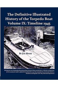 The Definitive Illustrated History of the Torpedo Boat, Volume IX