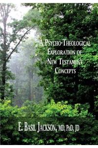 Psycho-Theological Exploration of New Testament Concepts
