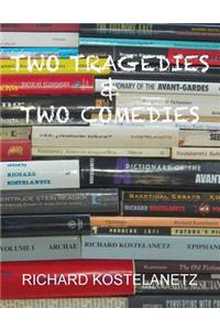 Two Tragedies & Two Comedies