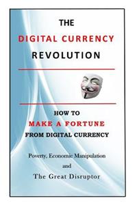 The Digital Currency Revolution