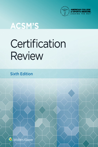 Acsm's Certification Review 6e Lippincott Connect Print Book and Digital Access Card Package